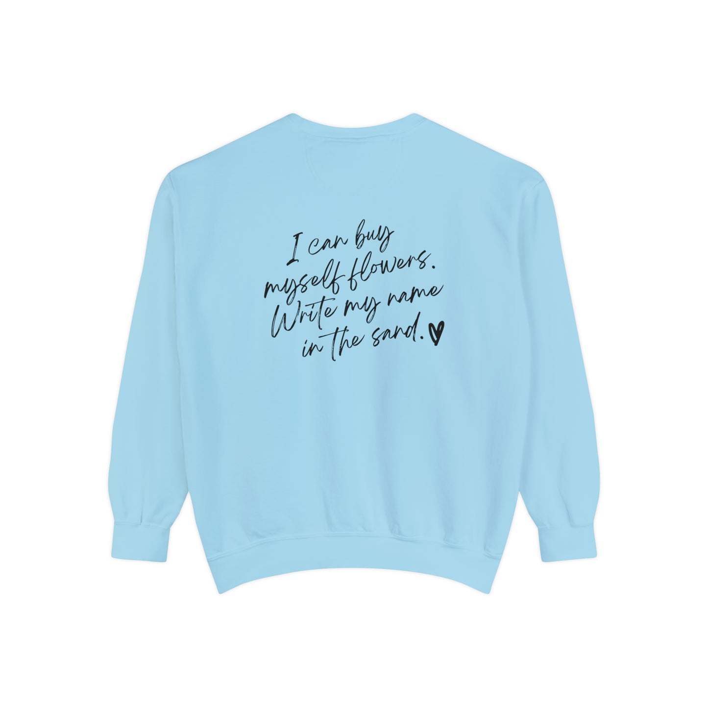 I can buy myself flowers (Love Yourself) Vintage Edition Premium Garment-Dyed Sweatshirt - Soft, Durable, and Stylish