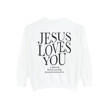 Jesus Loves you ( We Love eachother because he loved us first. John 4:19 Premium Garment-Dyed Sweatshirt - Soft, Durable, and Stylish