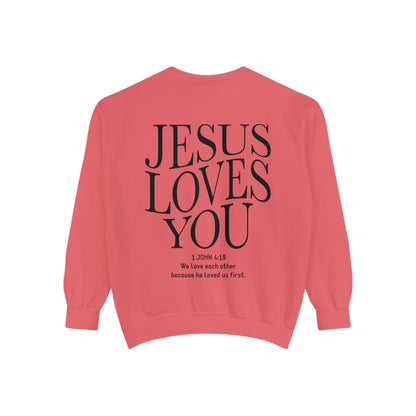 Jesus Loves you ( We Love eachother because he loved us first. John 4:19 Premium Garment-Dyed Sweatshirt - Soft, Durable, and Stylish