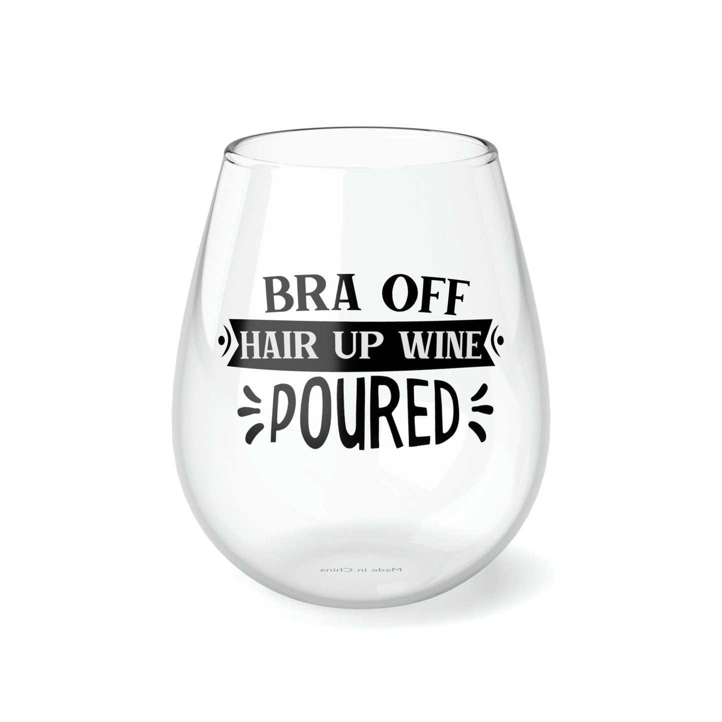 Bra off Hair up wine poured Stemless Wine Glass, 11.75oz