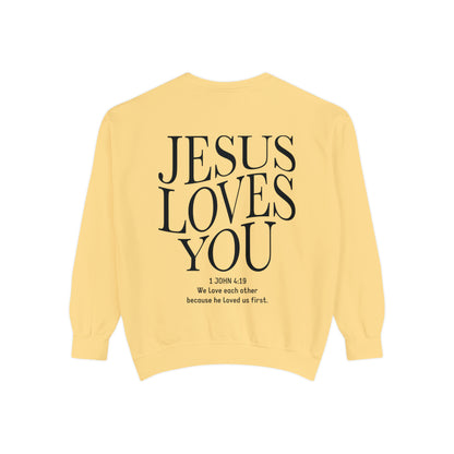 Jesus Loves you ( We Love eachother because he loved us first. John 4:19 Premium Garment-Dyed Sweatshirt - Soft, Durable, and Stylish