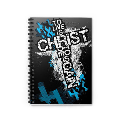 To live his Christ to die as gain! Christian journal or Notebook. Notes Spiral Notebook - Ruled Line