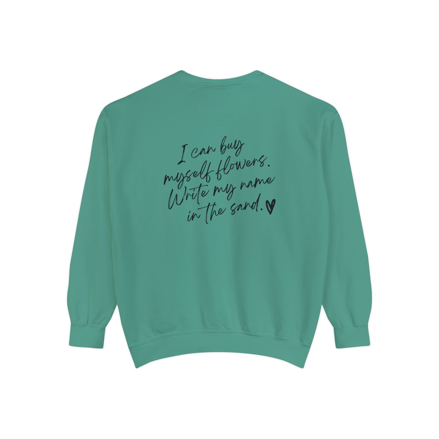 I can buy myself flowers (Love Yourself) Vintage Edition Premium Garment-Dyed Sweatshirt - Soft, Durable, and Stylish