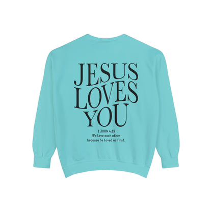 Jesus Loves you ( We Love eachother because he loved us first. John 4:19 Premium Garment-Dyed Sweatshirt - Soft, Durable, and Stylish