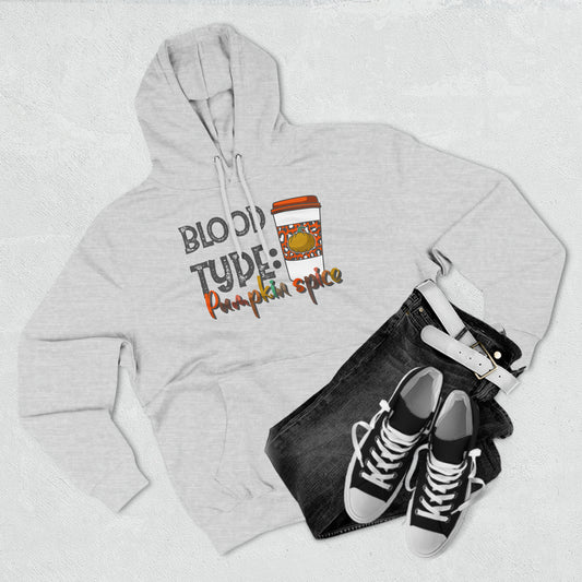 Blood Type Pumpin Spice! Unisex Premium Pullover Hoodie