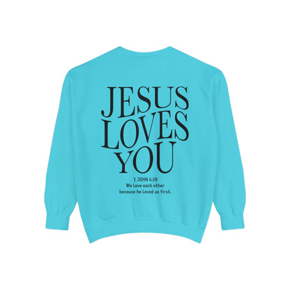 Jesus Loves you ( We Love eachother because he loved us first. John 4:19 Premium Garment-Dyed Sweatshirt - Soft, Durable, and Stylish