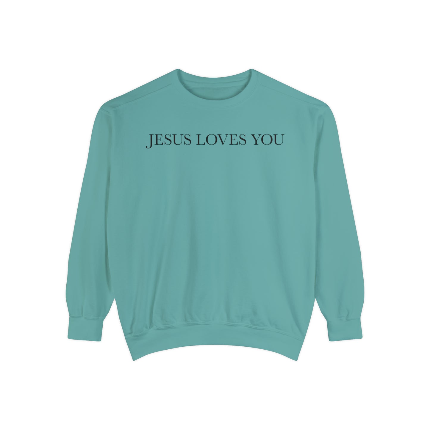 Jesus Loves you ( We Love eachother because he loved us first. John 4:19 Premium Garment-Dyed Sweatshirt - Soft, Durable, and Stylish