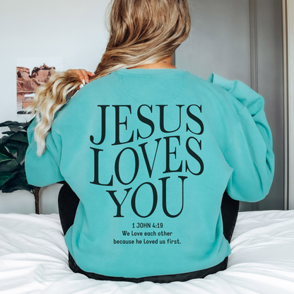 Jesus Loves you ( We Love eachother because he loved us first. John 4:19 Premium Garment-Dyed Sweatshirt - Soft, Durable, and Stylish