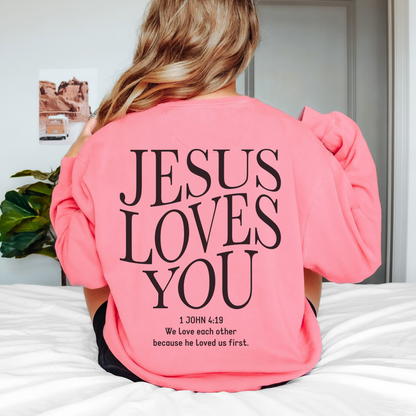 Jesus Loves you ( We Love eachother because he loved us first. John 4:19 Premium Garment-Dyed Sweatshirt - Soft, Durable, and Stylish