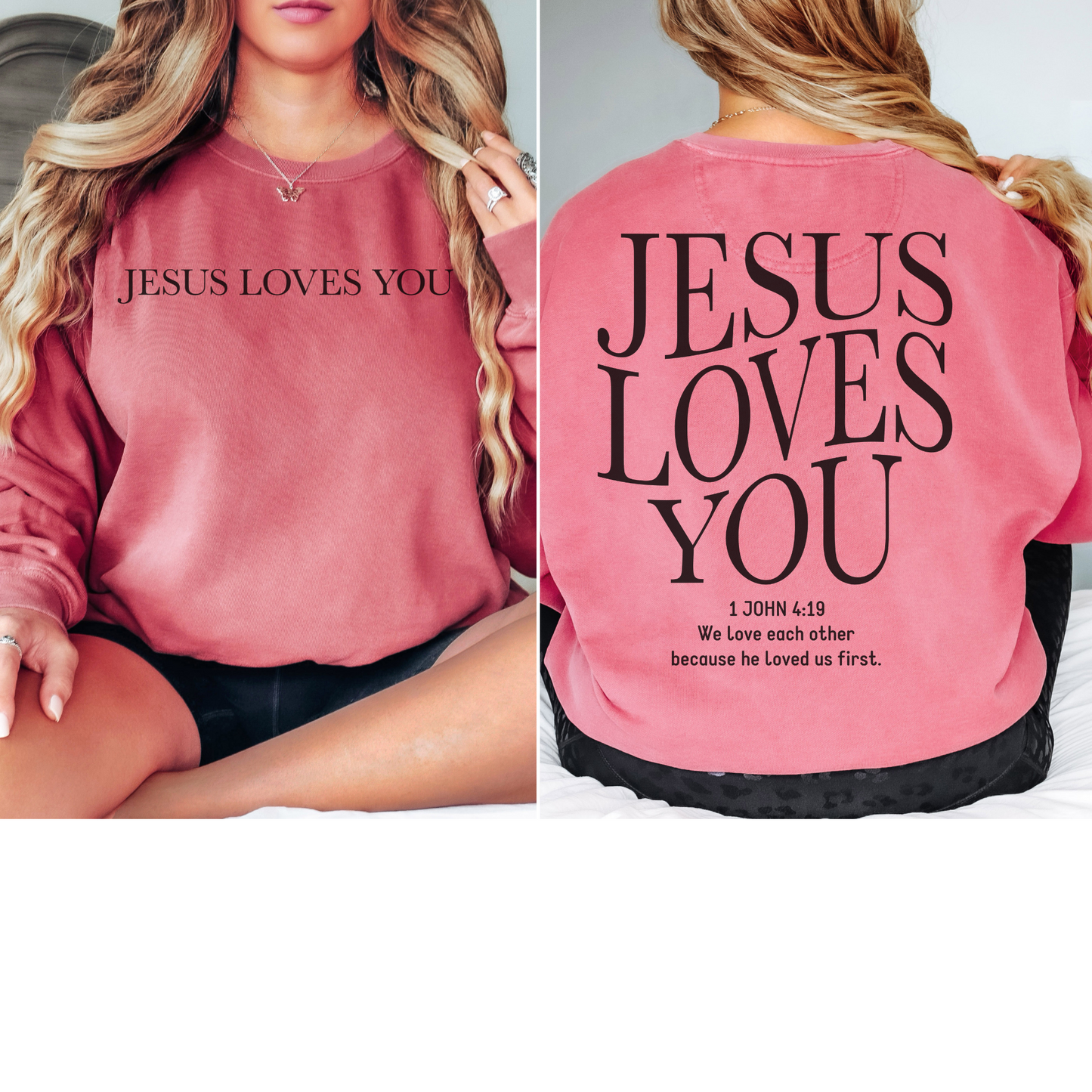 Jesus Loves you ( We Love eachother because he loved us first. John 4:19 Premium Garment-Dyed Sweatshirt - Soft, Durable, and Stylish