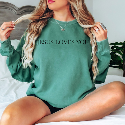 Jesus Loves you ( We Love eachother because he loved us first. John 4:19 Premium Garment-Dyed Sweatshirt - Soft, Durable, and Stylish