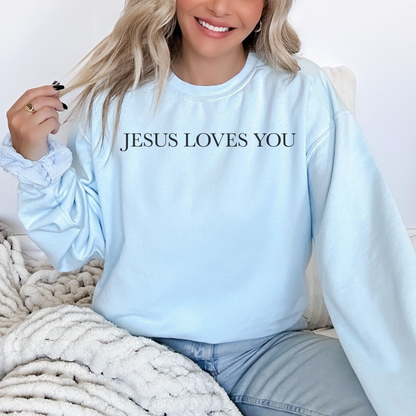 Jesus Loves you ( We Love eachother because he loved us first. John 4:19 Premium Garment-Dyed Sweatshirt - Soft, Durable, and Stylish